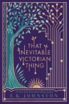 That Inevitable Victorian Thing