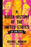 A Queer History A Queer History of the United States for Young People by Michael Bronski