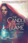 Candle and the Flame The Candle and the Flame by Nafiza Azad