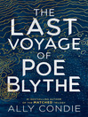 The Last Voyage of Poe Blythe Last Voyage of Poe Blythe by Ally Condie