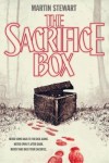 The Sacrifice Box The Sacrifice Box by Martin Stewart