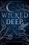 The Wicked Deep The Wicked Deep by Shea Ernshaw