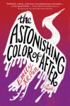 The Astonishing Color of After by Emily X.R. Pan The Astonishing Color of After by Emily X.R. Pan