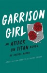 Garrison Girl by Rachel Aaron Garrison Girl by Rachel Aaron