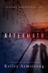 Aftermath by Kelley Armstrong Aftermath by Kelley Armstrong