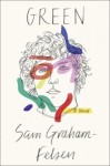 Green by Sam Graham-Felsen Green by Sam Graham-Felsen