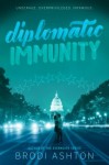 Diplomatic Immunity by Brodi Ashton Diplomatic Immunity by Brodi Ashton