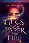 Girls of Paper and Fire by Natasha Ngan Girls of Paper and Fire by Natasha Ngan