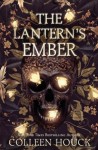 The Lantern's Ember The Lantern's Ember by Colleen Houck