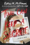 Two Can Keep a Secret Two Can Keep a Secret by Karen McManus