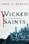 Wicked Saints Wicked Saints by Emily Duncan
