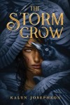 The Storm Crow The Storm Crow by Kalyn Josephson