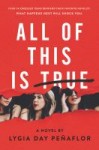 All of This is True All of This is True by Lygia Day Penaflor