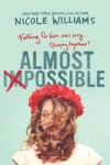 Almost Impossible Almost Impossible by Nicole Williams