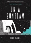 On a Sunbeam On a Sunbeam by Tillie Walden