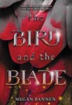 The Bird and the Blade The Bird and the Blade by Megan Bannen