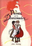The Prince and the Dressmaker The Prince and the Dressmaker by Jen Wang