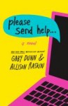 Please Send Help Please Send Help... by Gabby Dunn