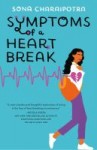 Symptoms of a Heartbreak Symptoms of a Heartbreak by Sona Charaipotra