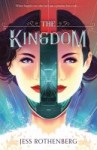 The Kingdom The Kingdom by Jess Rothenberg