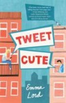 Tweet Cute Tweet Cute by Emma Lord