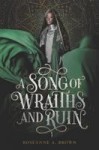 A Song of Wraith and Ruin A Song of Wraiths and Ruin by Roseanne Brown