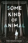 Some Kind of Animal Some Kind of Animal by Maria Romasco Moore