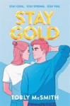 Stay Gold Stay Gold by Tobly McSmith