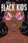 The Black Kids The Black Kids by Christina Hammonds Reed