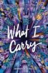 What I Carry What I Carry by Jennifer Longo
