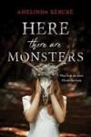 Here There Are Monsters Here There Are Monsters