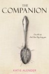 The Companion The Companion by Katie Alender