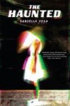 The Haunted The Haunted by Danielle Vega
