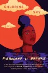 chlorine sky Chlorine Sky by Mahogany L. Browne