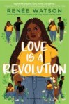 Love is Revolution by Renee Watson