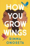 book cover of how you grow wings